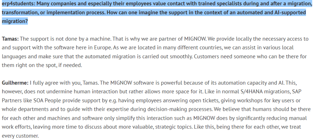 erp4studants question 9:many companies and especially their employees value contact with trained specialists during and after a migration, transformation, or implementation process. How can one imagine the support in the context of an automated and AI-supported migration?