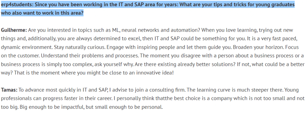 Pregunta 12 de erp4studants: Dado que lleva años trabajando en el área de TI y SAP: ¿cuáles son sus consejos y trucos para los jóvenes graduados que también quieran trabajar en esta área?