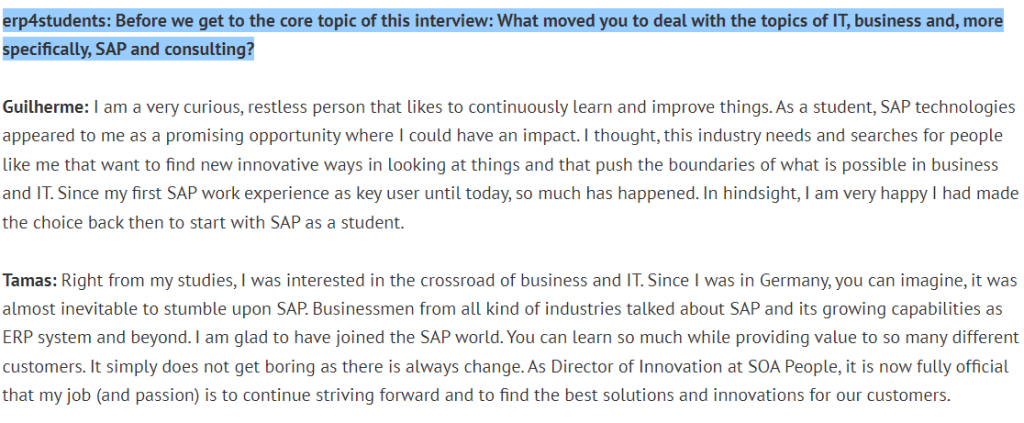 Pregunta 2 de erp4studants: Antes de llegar al tema central de esta entrevista: ¿qué te impulsó a abordar los temas de TI, negocios y, más específicamente, SAP y consultoría?