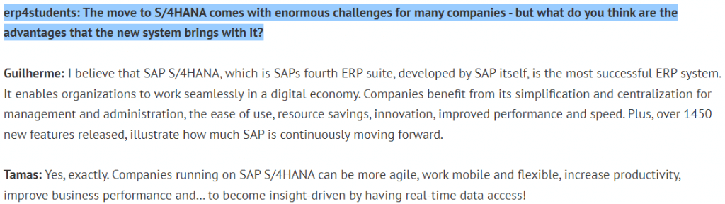erp4studants question 4:The move to S/4HANA comes with enormous challenges for many companies - but what do you think are the advantages that the new system brings with it?
